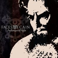 Faces Of Cain - Archetype Of Might